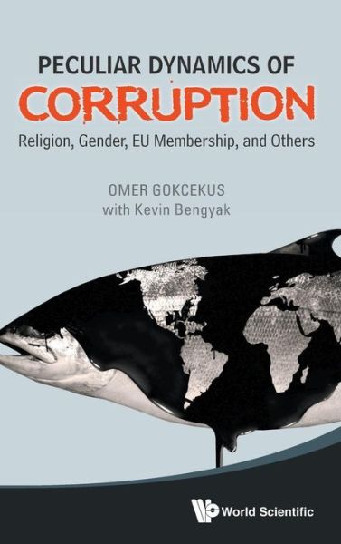 Cover for Gokcekus, Omer (Seton Hall Univ, Usa) · Peculiar Dynamics Of Corruption: Religion, Gender, Eu Membership, And Others (Gebundenes Buch) (2014)