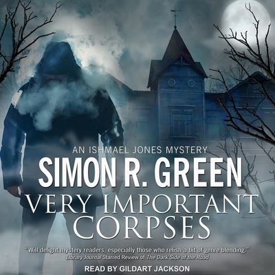 Very Important Corpses - Simon R Green - Music - TANTOR AUDIO - 9798200395972 - February 5, 2019