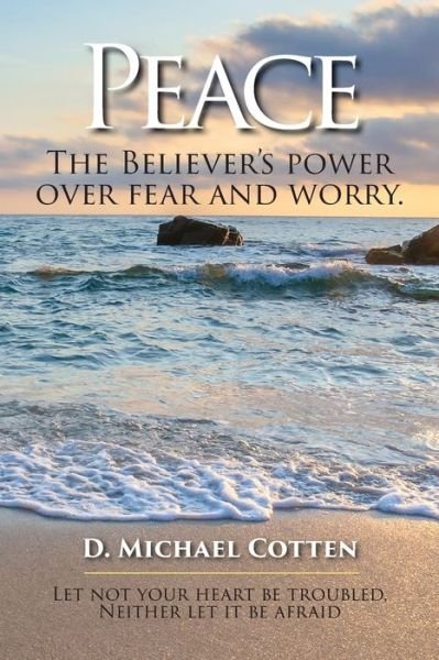 Cover for D Michael Cotten · Peace, The Believers power over fear and worry. (Pocketbok) (2022)