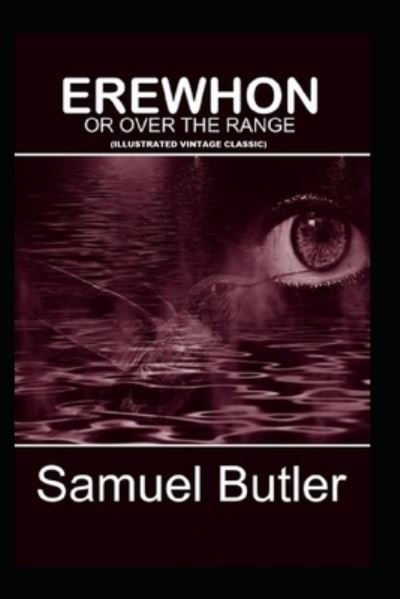 Cover for Samuel Butler · Erewhon, or Over The Range: (Illustrated Vintage Classic) (Paperback Book) (2022)