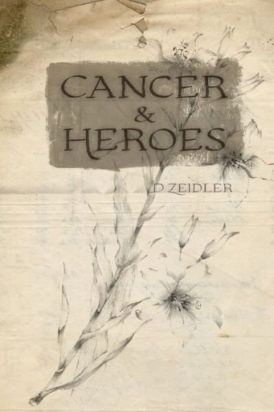 Cover for D Zeidler · Cancer &amp; Heroes (Paperback Bog) (2022)