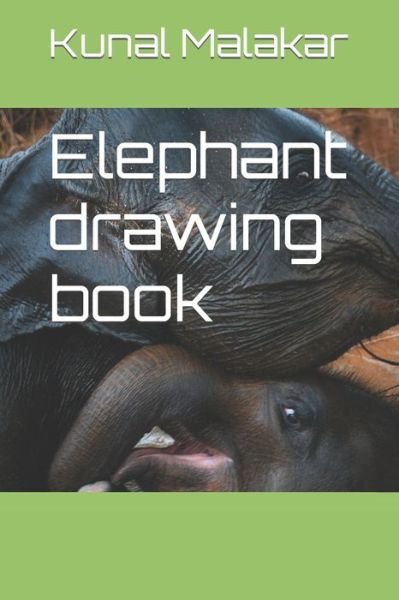 Cover for Kunal Malakar · Elephant drawing book (Paperback Book) (2022)