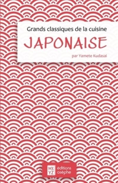 Cover for Yamete Kudasai · Grands classiques de la cuisine japonaise: 21 recettes incontournables du quotidien japonais (Paperback Book) (2021)