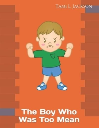 Cover for Tami L Jackson · The Boy Who Was Too Mean (Paperback Book) (2021)