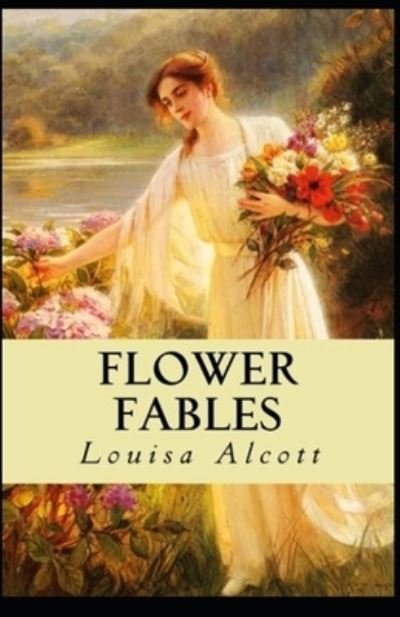 Cover for Louisa May Alcott · Flower Fables (Paperback Book) [Illustrated edition] (2021)