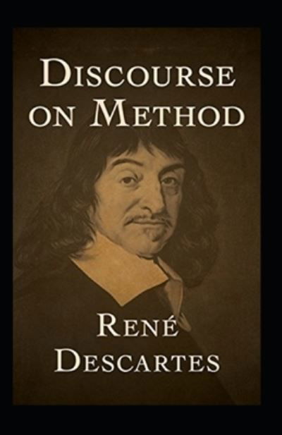 Discourse on the Method Annotated - Rene Descartes - Bøker - Independently Published - 9798518384972 - 10. juni 2021
