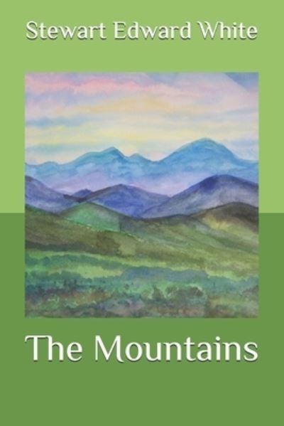 Cover for Stewart Edward White · The Mountains (Paperback Book) (2020)
