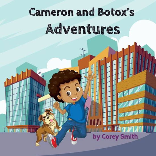 Cameron and Botox's Adventures - Corey Smith - Books - Independently Published - 9798626702972 - March 20, 2020