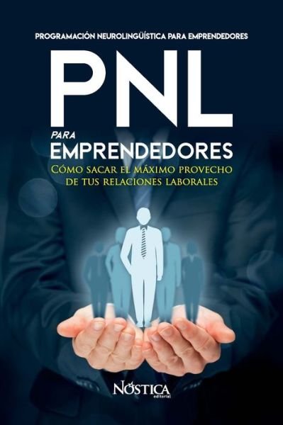 Pnl Para Emprendedores - Nostica Editorial - Kirjat - Independently Published - 9798631441972 - perjantai 27. maaliskuuta 2020
