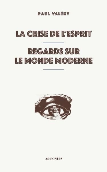 Cover for Paul Valery · La Crise de l'esprit - Regards sur le monde moderne (Paperback Bog) (2020)