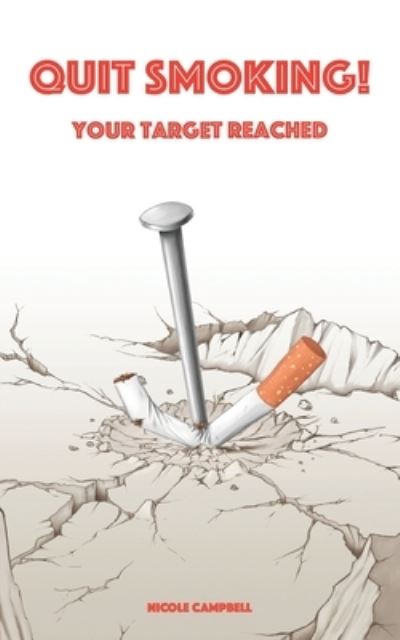 Cover for Nicole Campbell · Quit smoking. Your target reached (Taschenbuch) (2020)