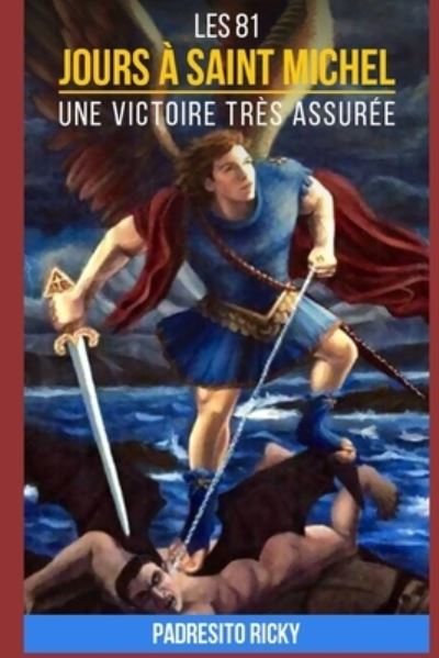 Cover for Padresito Ricky · Les 81 jours a Saint Michel Une Victoire tres Assuree: Une experience ou l'impossible devient possible (Paperback Book) (2020)