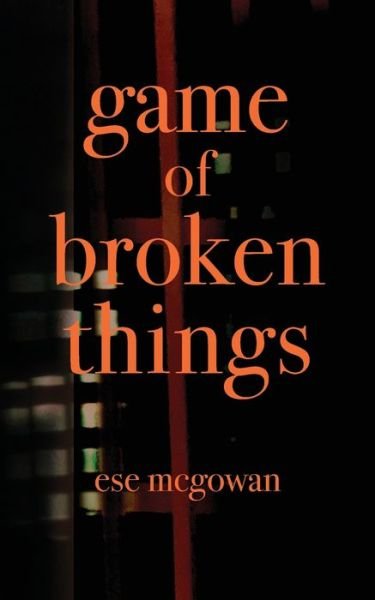 Cover for Ese Mcgowan · Game of Broken Things (Taschenbuch) (2020)
