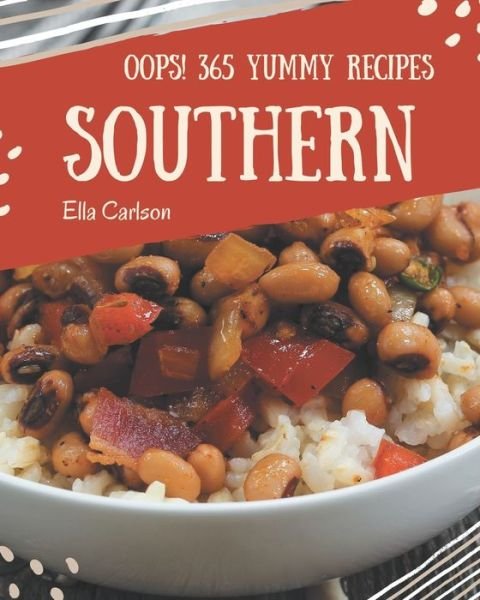 Cover for Ella Carlson · Oops! 365 Yummy Southern Recipes (Paperback Bog) (2020)