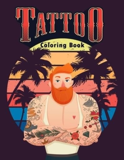 Tattoo Coloring Book - Fun Coloring - Books - Independently Published - 9798690851972 - September 27, 2020