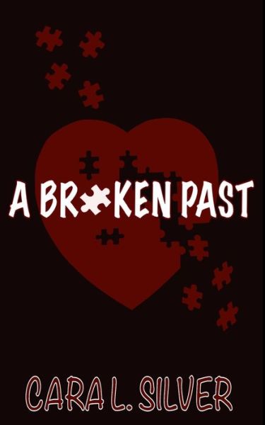 Cover for Cara L Silver · A Broken Past (Pocketbok) (2020)