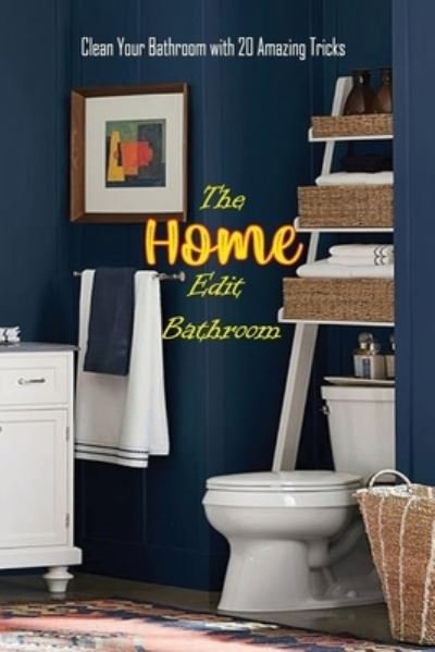 Cover for Caleb Boatright · The Home Edit Bathroom (Paperback Bog) (2020)