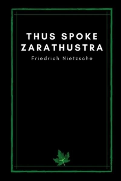 Cover for Friedrich Nietzsche · Thus Spoke Zarathustra by Friedrich Nietzsche (Pocketbok) (2021)
