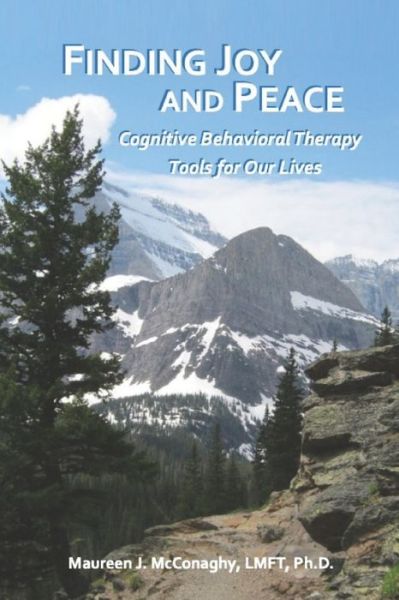 Cover for Maureen J McConaghy · Finding Joy and Peace: Cognitive Behavioral Therapy Tools for Our Lives (Paperback Book) (2021)