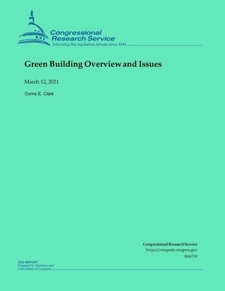 Cover for Congressional Research Service · Green Building Overview and Issues (Paperback Book) (2021)