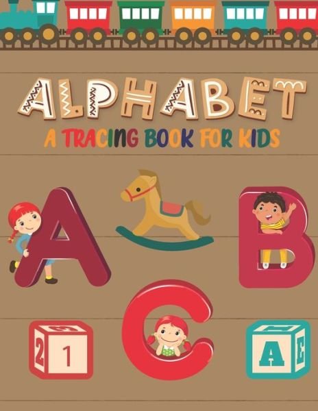 Cover for Suvojit Press Publishing · Alphabet Tracing Book for Kids: Alphabet Practice for Kids Ages 3-5 and Preschoolers - Line Tracing, Shapes, Pen Control, Alphabet, Sight Words: Pre K to Kindergarten (Paperback Book) (2021)