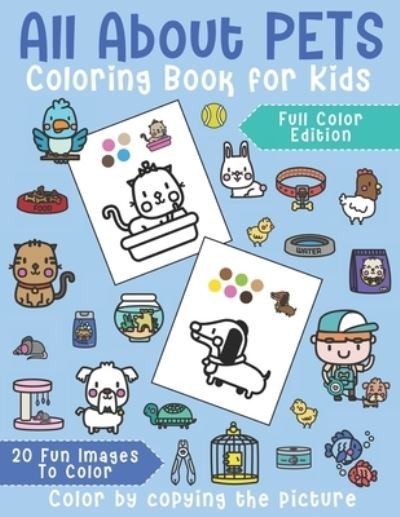 Cover for Books, J and I · All About Pets Coloring Book for Kids: 20 Fun images to color. For Kindergarten &amp; Pre-school Kids. Color by copying the picture. Full color edition. (Paperback Book) (2021)