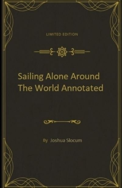 Cover for Joshua Slocum · Sailing Alone Around the World Annotated (Paperback Book) [Annotated edition] (2021)