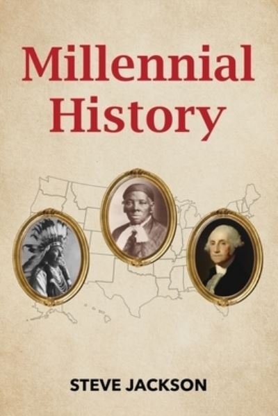 Millennial History - Steve Jackson - Books - MindStir Media - 9798985533972 - January 12, 2022