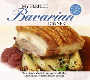 My Perfect Dinner: Bavarian / Various - My Perfect Dinner: Bavarian / Various - Filmes - ZYX - 0090204778973 - 21 de julho de 2009