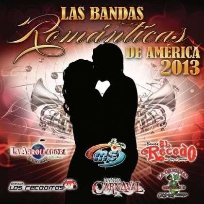 Cover for Bandas Romanticas De America 2013 / Var · Las Bandas Romanticas de America 2012 (CD) (2013)