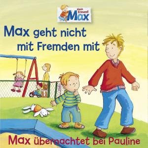 Max 02: Max Geht Nicht Mit Fremden - Max Ubernachtet Pauline - Musiikki - KARUSSELL - 0602527849973 - tiistai 24. tammikuuta 2012