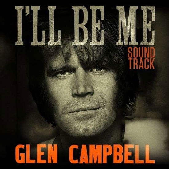 Cover for Glen Campbell · ILl Be Me - Ost (CD) (2015)