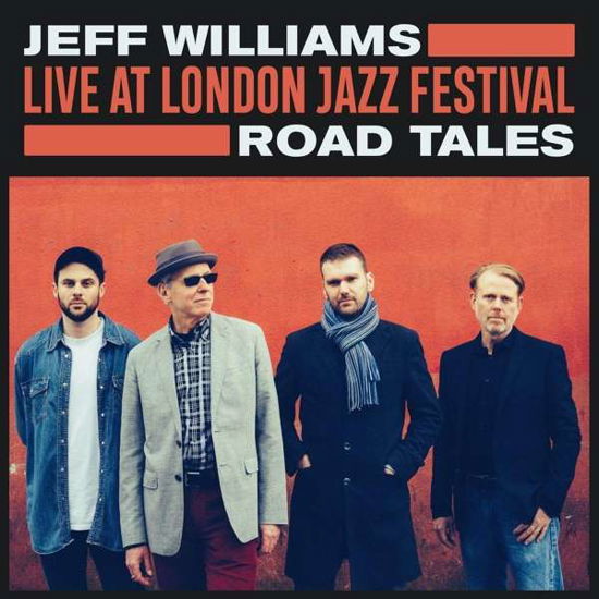 Live At London Jazz Festival: Road Tales - Jeff Williams - Music - WHIRLWIND RECORDINGS - 0630808828973 - November 20, 2020