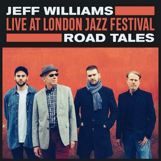 Live At London Jazz Festival: Road Tales - Jeff Williams - Musik - WHIRLWIND RECORDINGS - 0630808828973 - 20. november 2020