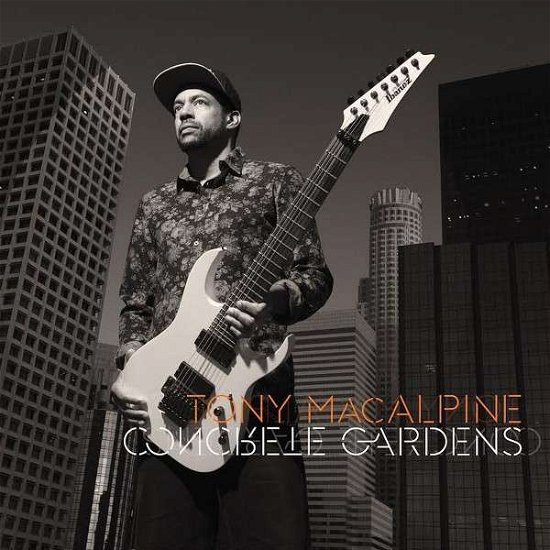 Cover for Tony Macalpine · Concrete Gardens (CD) (2015)
