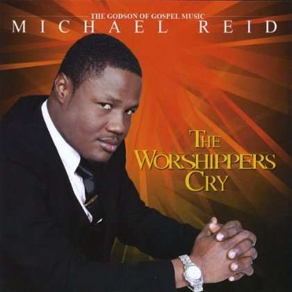 Cover for Michael Reid · Worshippers Cry (CD) (2011)