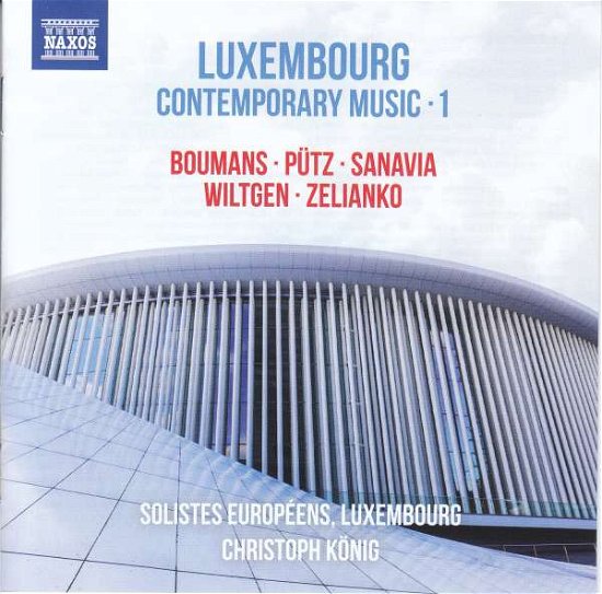 Cover for Soloistes Europeens / Konig · Luxembourg Contemporary Music. Vol. 1: Boumans. Putz. Sanavia. Wiltgen. Zelianko (CD) (2021)