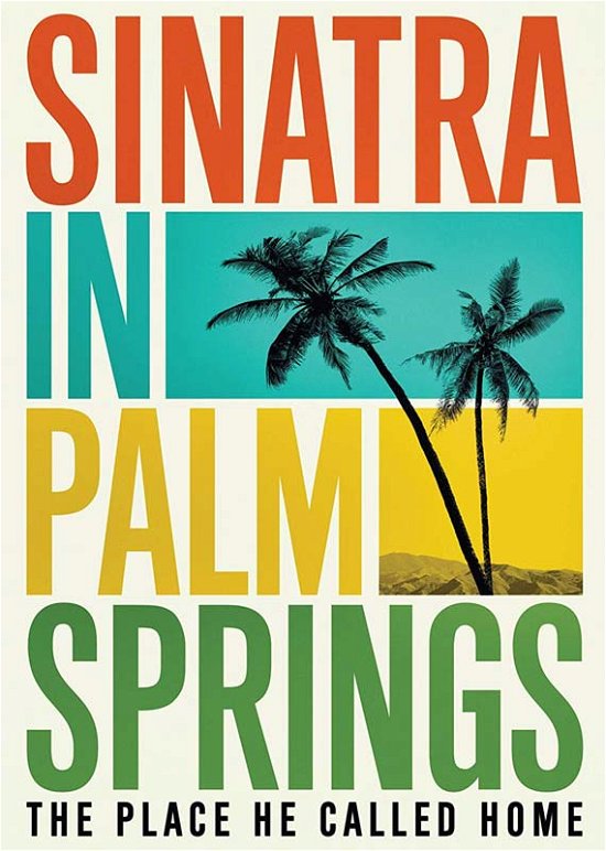 Sinatra in Palm Springs: the Place He Called Home - DVD - Movies - DOCUMENTARY - 0826663198973 - June 11, 2019