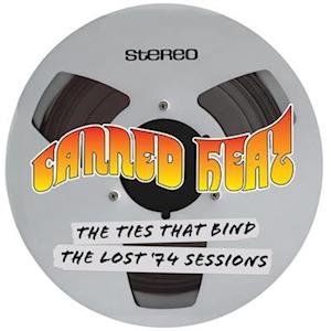Cover for Canned Heat · Ties That Bind - the Lost 74 Sessions (LP) (2023)
