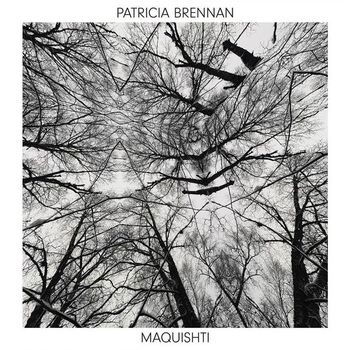 Cover for Patricia Brennan · Maquishti (LP) (2022)