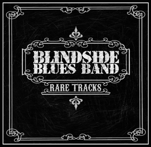 Rare Tracks - Blindside Blues Band - Musik - GROOVEYARD - 0884501447973 - 16 december 2010