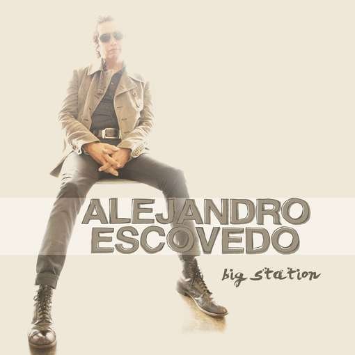Alejandro Escovedo-big Station - Alejandro Escovedo - Música - Concord - 0888072329973 - 5 de junio de 2012