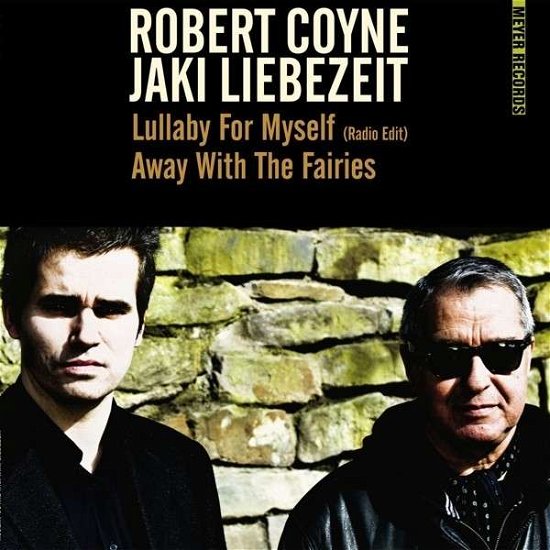Cover for Robert Coyne With Jaki Liebezeit · Lullaby For Myself (Radio) / Away With The Fairies (7&quot;) (2014)