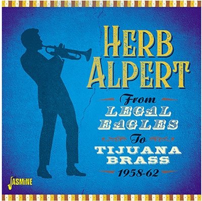 Cover for Herb Alpert · Eagles to Tijuana Brass. 1958-62    1958-1962 (CD) [Japan Import edition] (2020)
