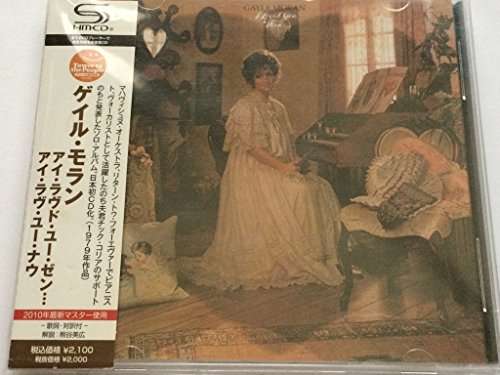 Cover for Gayle Moran · I Loved You then I Love You Now (CD) [Japan Import edition] (2010)