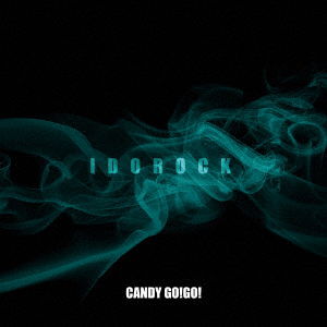 Cover for Candy Go!go! · Idorock &lt;limited&gt; (CD) [Japan Import edition] (2016)