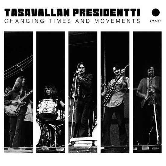 Changing Times & Movements: Live Finland & Sweden - Tasavallan Presidentti - Music - Svart Records - 6430077093973 - April 30, 2021