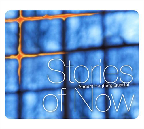 Stories of Now - Hagberg / Kroon / Lundberg / Toivanen - Music - FOOT - 7320470123973 - February 28, 2012