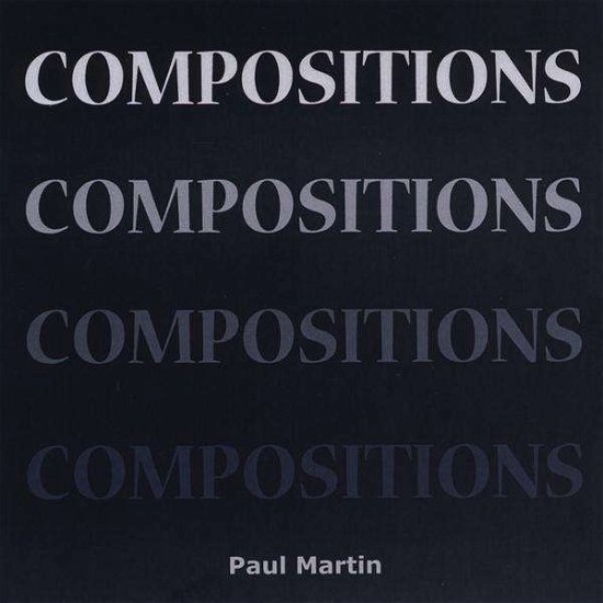 Cover for Paul Martin · Compositions (CD) (2012)