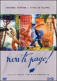 Cover for Eduardo De Filippo,peppino De Filippo,titina De Filippo · Non Ti Pago (1942) (DVD) (2005)